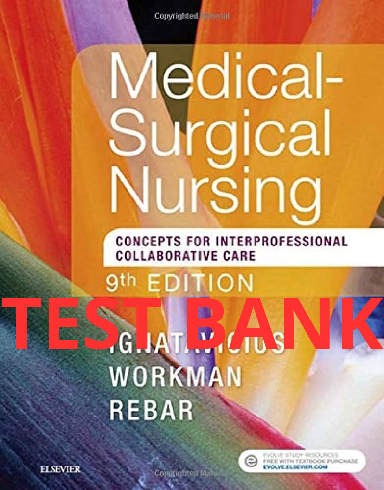Test Bank Medical-Surgical Nursing: Concepts for Interprofessional Collaborative Care 9th Edition by Donna D. Ignatavicius (Copy)